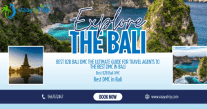 Best B2B Bali DMC services by Vaayutrip for travel agents